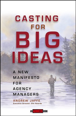 Casting for Big Ideas – A New Manifesto for Agency Managers