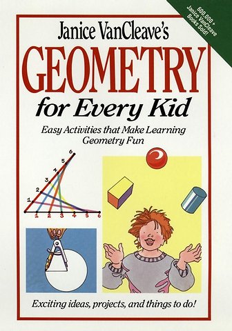 Janice VanCleave′s Geometry for Every Kid