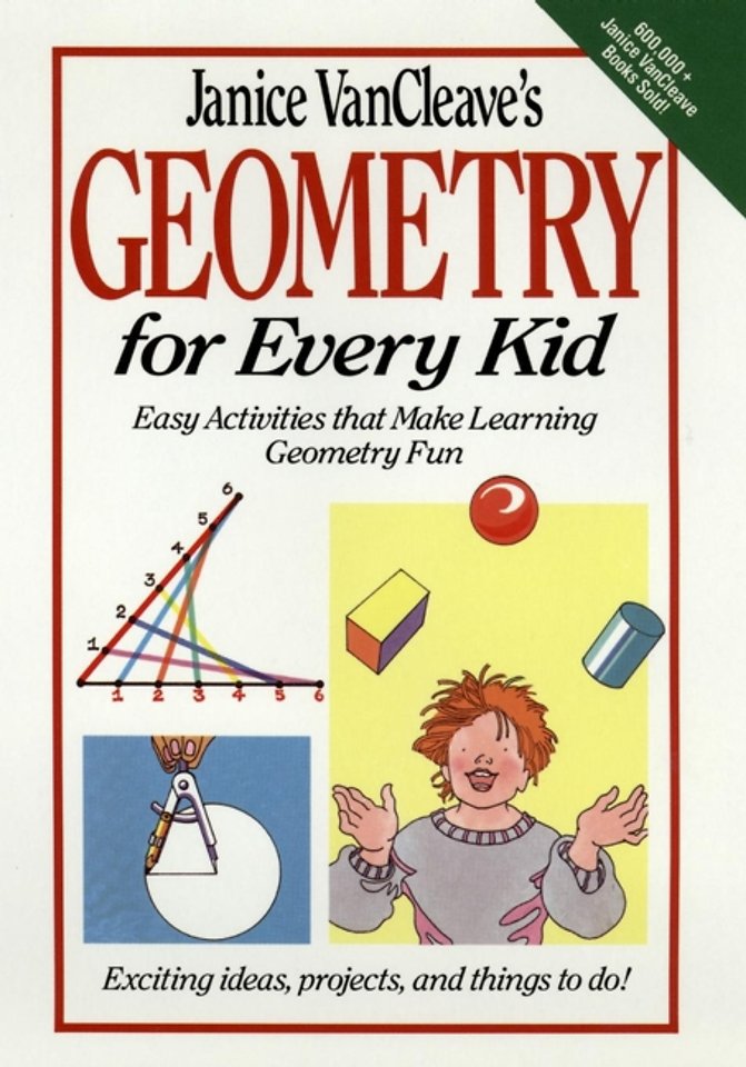 Janice VanCleave′s Geometry for Every Kid