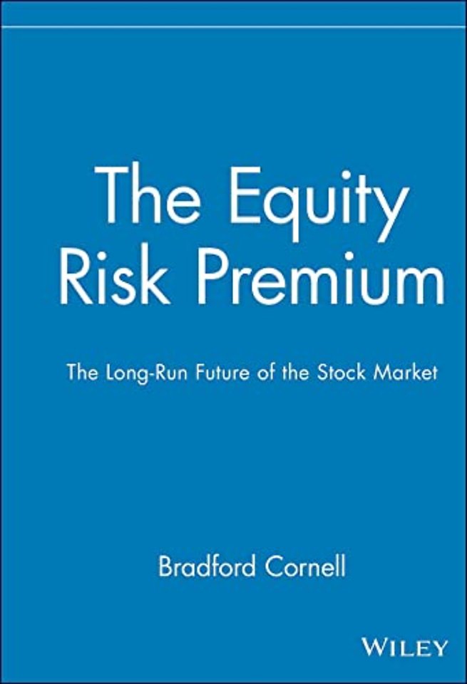The Equity Risk Premium – The Long–Run Future of the Stock Market