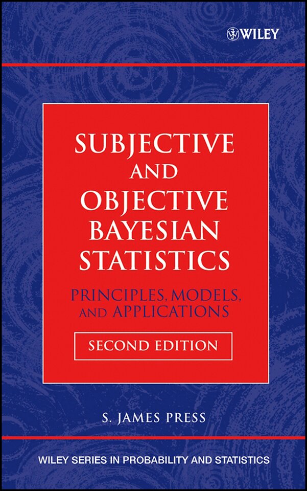 Subjective and Objective Bayesian Statistics – Principles, Models and Applications 2e