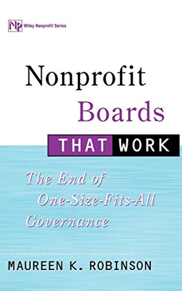 Nonprofit Boards that Work – The End of One–Size– Fits–All Governance