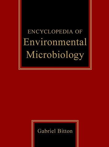 Encyclopedia of Environmental Microbiology, 6 Volume Set