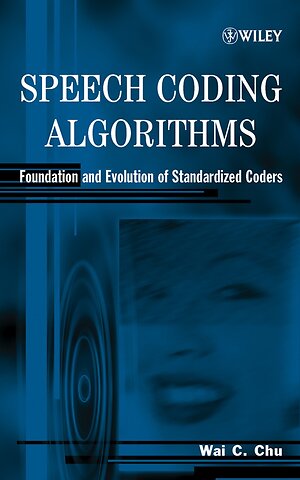 Speech Coding Algorithms – Foundation and Evolution of Standardized Coders