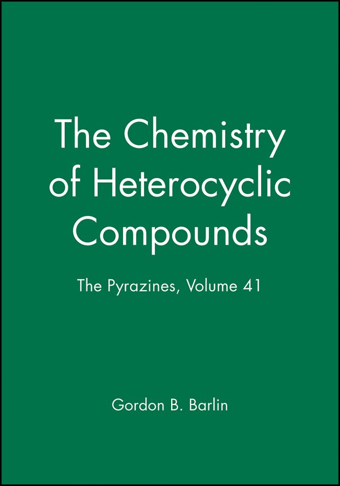 The Chemistry of Heterocyclic Compounds V41 – The Pyrazines