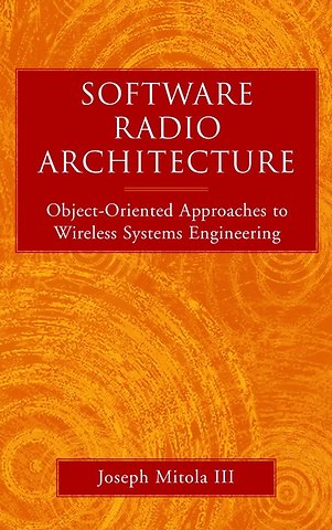 Software Radios – Object–Oriented Approaches to Wireless Systems Engineering