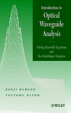 Introduction to Optical Waveguide Analysis – Solving Maxwells Equations & the Schrodinger Equation