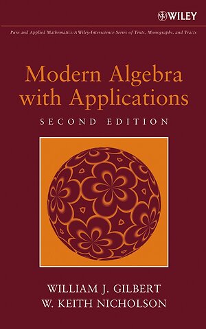 Modern Algebra with Applications 2e
