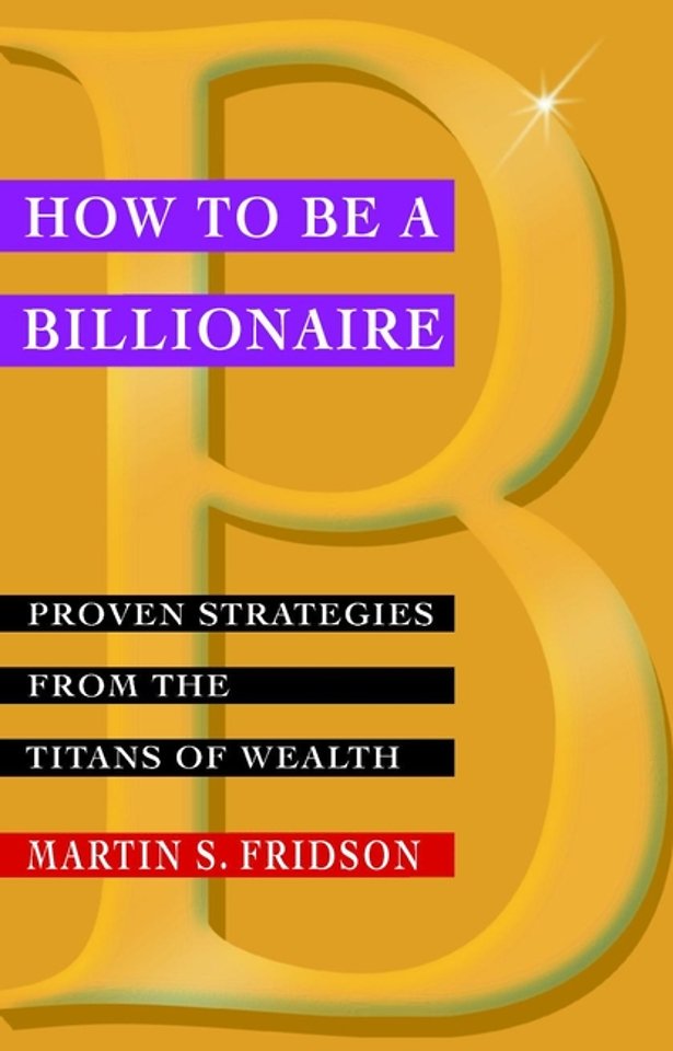 How to be a Billionaire