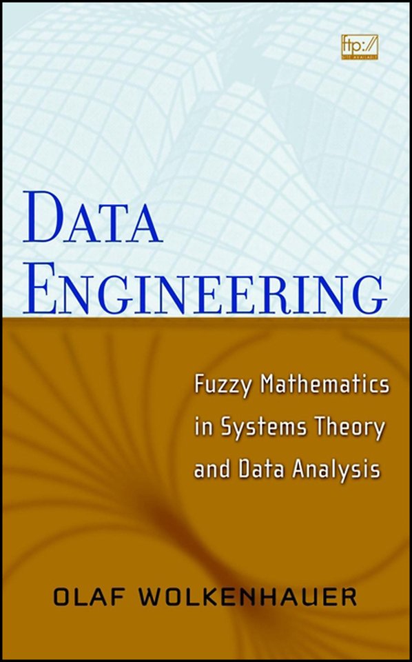 Data Engineering – Fuzzy Mathematics in Systems Theory and Data Analysis