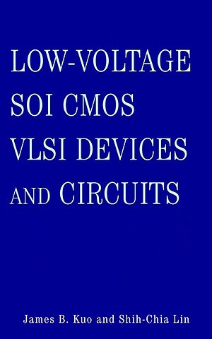 Low–Voltage SOI CMOS VLSI Devices and Circuits