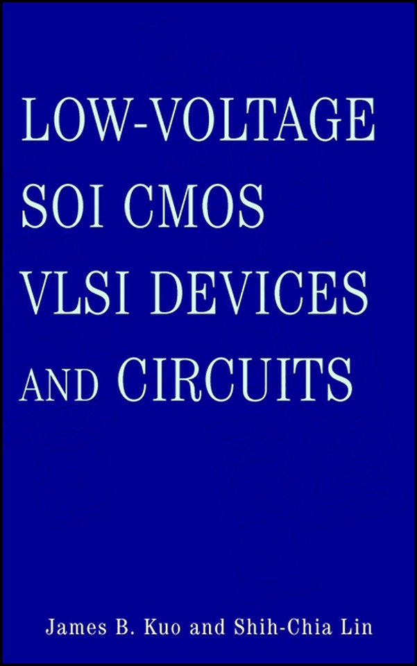 Low–Voltage SOI CMOS VLSI Devices and Circuits