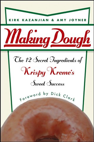 Making Dough – The 12 Secret Ingredients of Krispy Kreme′s Sweet Success