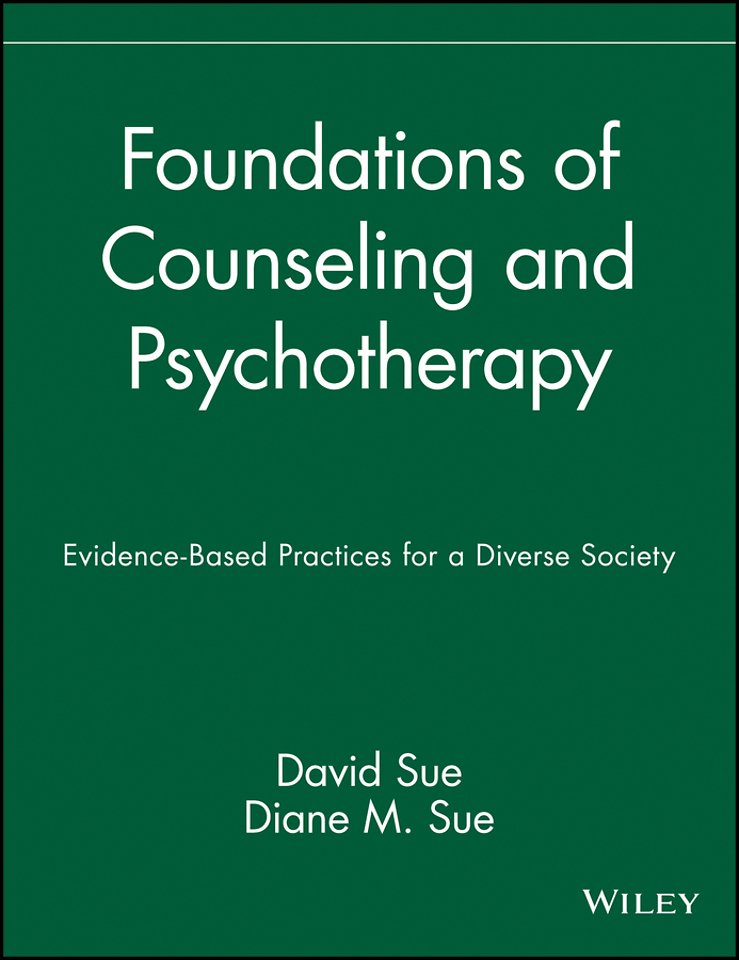 Foundations of Counseling and Psychotherapy – Evidence–Based Practices for a Diverse Society