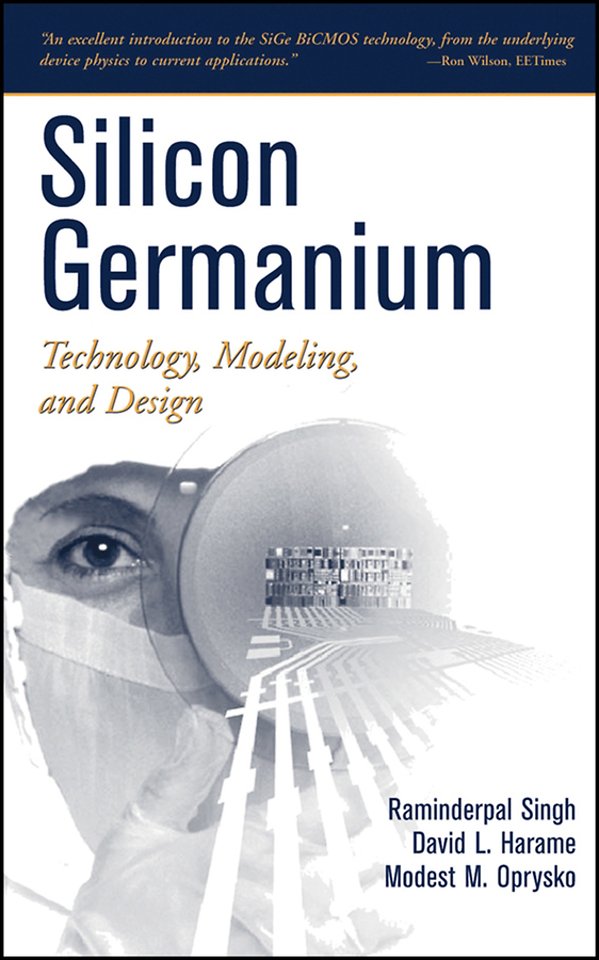 Silicon Germanium – Technology, Modeling and Design