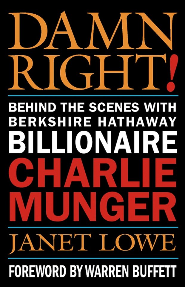 Damn Right – Behind the Scenes with Berkshire Hathaway Billionaire Charlie Munger