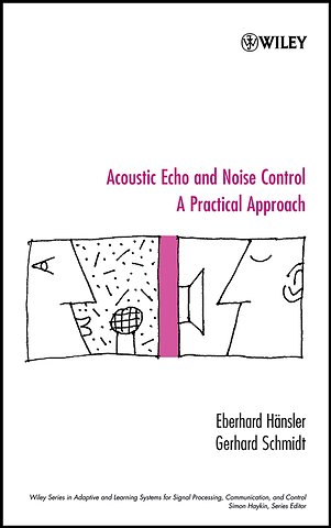 Acoustic Echo and Noise Control – A Practical Approach