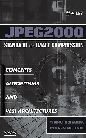 JPEG2000 Standard for Image Compression – Concepts, Algorithms and VLSI Architectures