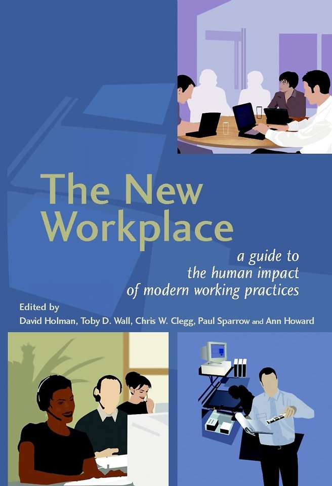 The New Workplace – A Guide to the Human Impact of  Modern Working Practices