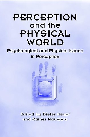 Perception & the Physical World – Psychological & Philosophical Issues in Perception