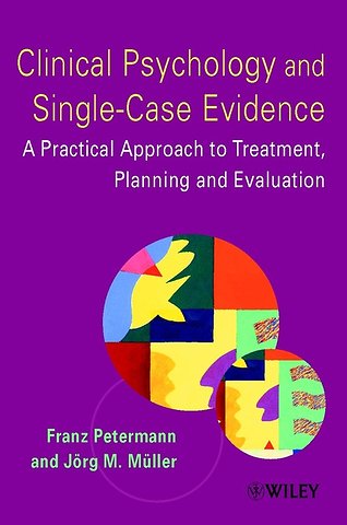 Clinical Psychology and Single-Case Evidence