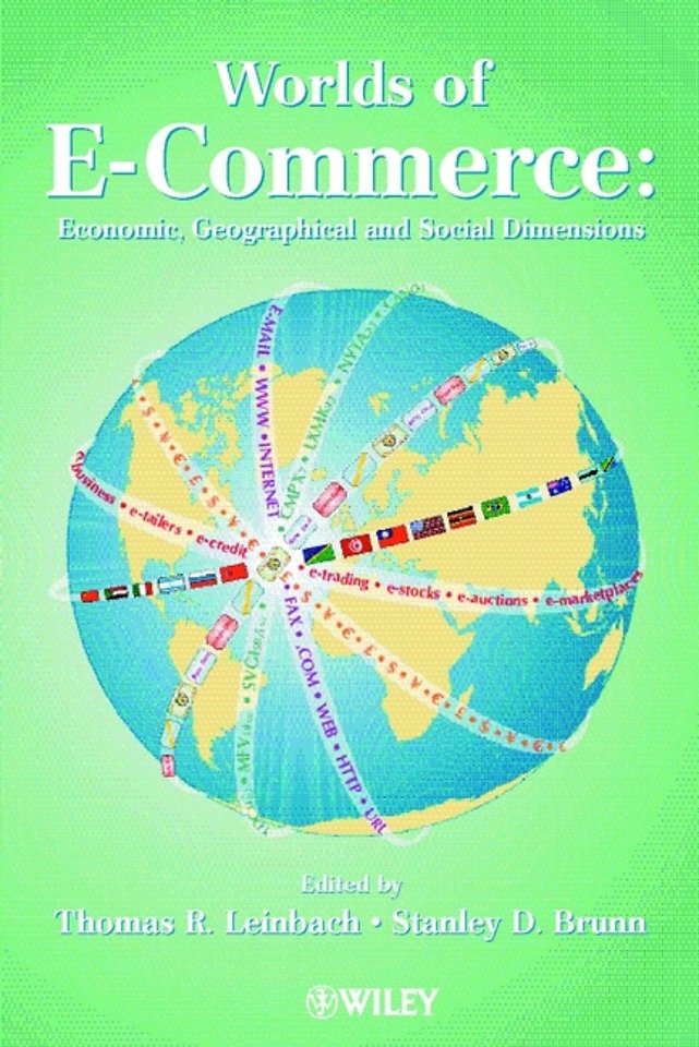 Worlds of E–Commerce – Economic, Geographical & Social Dimensions