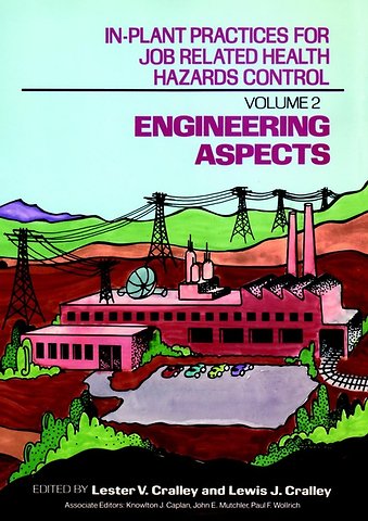 In-Plant Practices for Job Related Health Hazards Control, Engineering Aspects