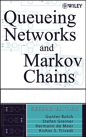 Queueing Networks and Markov Chains – Modeling and Performance Evaluation with Computer Science Applications 2e