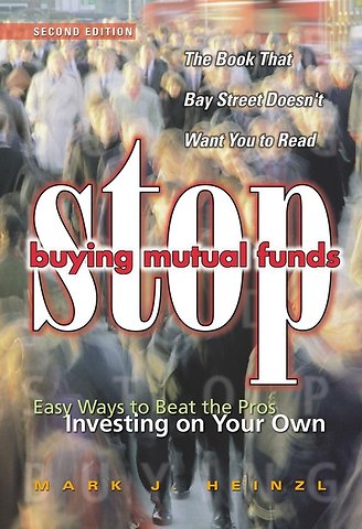 Stop Buying Mutual Funds – Easy Ways to Beat the Pros Investing on Your Own 2e