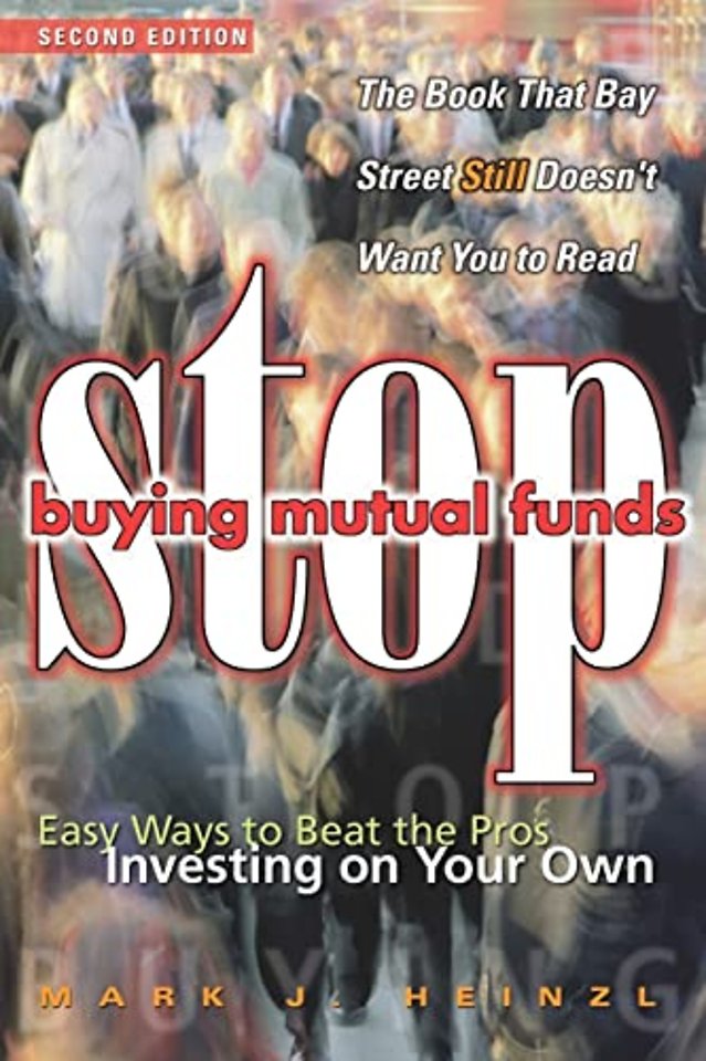 Stop Buying Mutual Funds – Easy Ways to Beat the Pros Investing on Your Own 2e