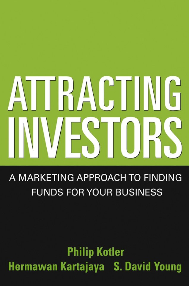 Attracting Investors – A Marketing Approach to Finding Funds For Your Business