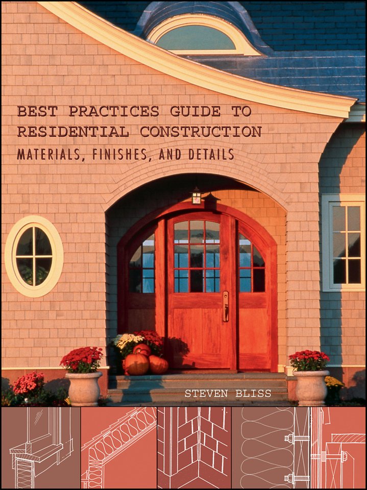 Best Practices Guide to Residential Construction