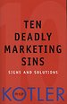 Ten Deadly Marketing Sins Ten Deadly Marketing Sins
