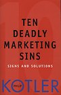 Ten Deadly Marketing Sins
