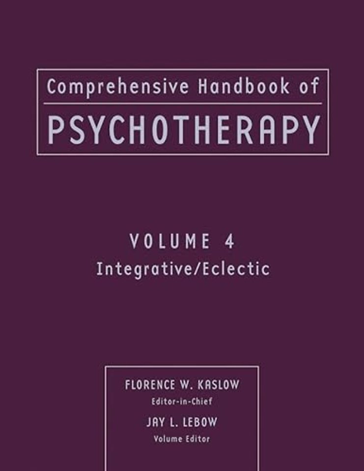 Comprehensive Handbook of Psychotherapy, Integrative / Eclectic