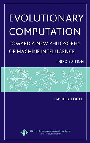 Evolutionary Computation – Toward a New Philosophy of Machine Intelligence 3e