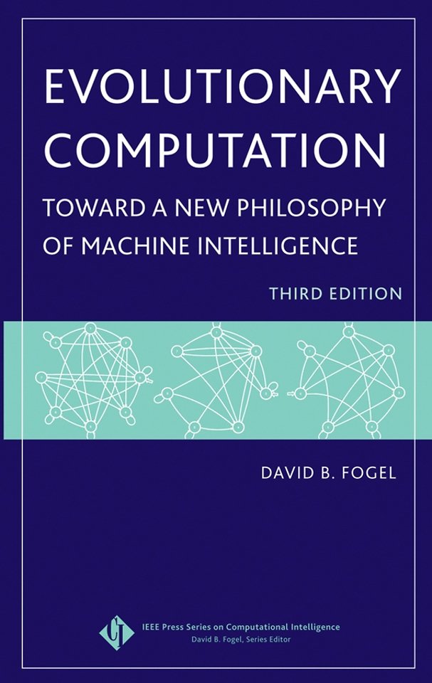 Evolutionary Computation – Toward a New Philosophy of Machine Intelligence 3e