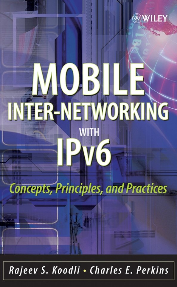 Mobile Inter–Networking with IPv6 – Concepts, Principles and Practices