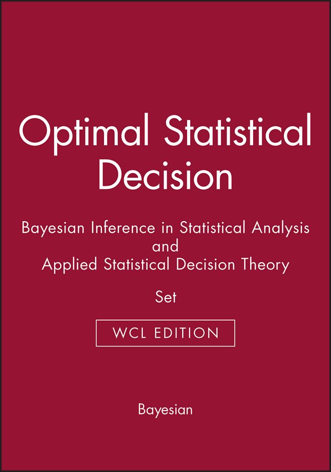 Optimal Statistical Decision & Bayesian Inference in Statistical Analysis & Applied Statistical Decision Theory