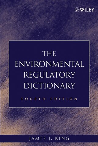 The Environmental Regulatory Dictionary 4e