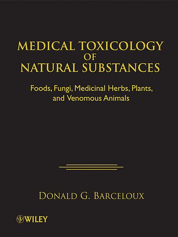 Medical Toxicology of Natural Substances – Foods, Fungi, Medicinal Herbs, Plants, and Venomous Animals