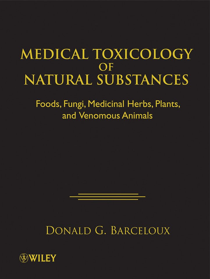 Medical Toxicology of Natural Substances – Foods, Fungi, Medicinal Herbs, Plants, and Venomous Animals