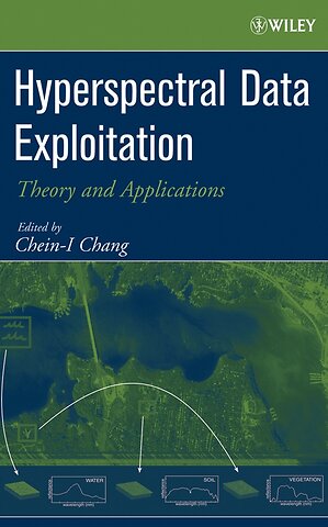 Hyperspectral Data Exploitation – Theory and Applications