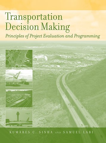 Transportation Decision Making – Principles of Project Evaluation and Programming
