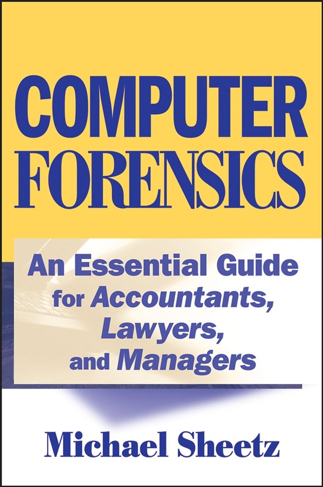 Computer Forensics – An Essential Guide for Accountants, Lawyers and Managers
