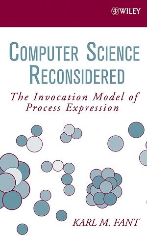 Computer Science Reconsidered – The Invocation Model of Process Expression