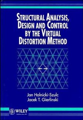 Structural Analysis, Design & Control by the Virtual Distortion Method