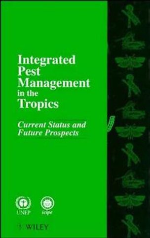 Integrated Pest Management in the Tropics – Current Status & Future Prospects