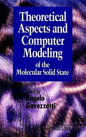 Theoretical Aspects & Computer Modelling of the Molecular Solid State