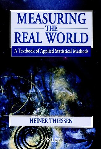 Measuring the Real World – A Textbook of Applied Statistical Methods